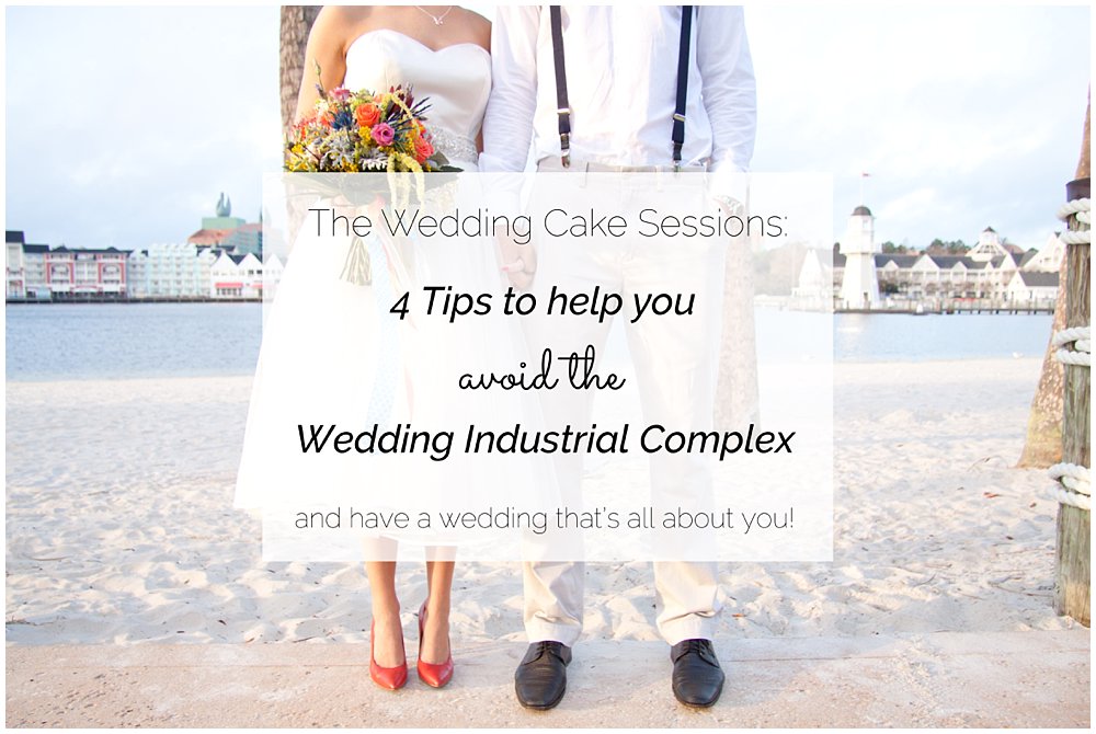 4 tips to help you avoid the wedding industrial complex